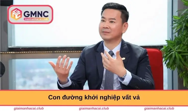 Con đường khởi nghiệp vất vả